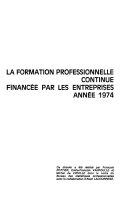 Cover  La formation professionnelle continue financée par les entreprises : année 1974 