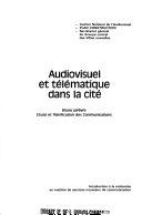Cover  Audiovisuel et télématique dans la cité : étude et planification des communication : introduction à la recherche en matière de services nouveaux de communication