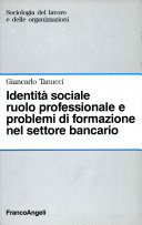 Copertina  Identità sociale, ruolo professionale e problemi di formazione nel settore bancario