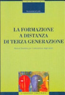 Copertina  La formazione a distanza di terza generazione : nuove frontiere per l'educazione degli adulti 