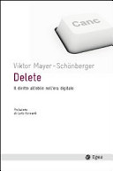 Copertina  Delete : il diritto all'oblio nell'era digitale