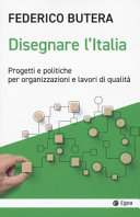 Cover  Disegnare l'Italia : progetti e politiche per organizzazioni e lavori di qualità