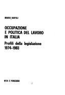 Copertina  Occupazione e politica del lavoro in Italia : profili della legislazione 1974-1983 
