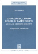Copertina  Eguaglianza, lavoro, regole di parificazione : linguaggi e percorsi normativi