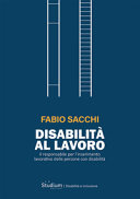 Cover  Disabilità al lavoro : il responsabile per l'inserimento lavorativo delle persone con disabilità