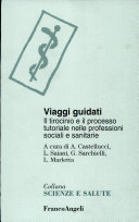 Cover  Viaggi guidati : il tirocinio e il processo tutoriale nelle professioni sociali e sanitarie 