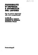 Cover  Flessibilità d'impresa e sicurezza del lavoro : per un nuovo approccio alle crisi occupazionali 