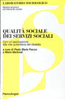 Cover  Qualità sociale dei servizi sociali : con un'applicazione alla vita quotidiana del disabile 