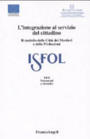 Copertina  L'integrazione al servizio del cittadino : il modello delle città dei mestieri e delle professioni 