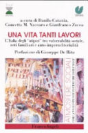 Cover  Una vita tanti lavori : l'Italia degli atipici tra vulnerabilita sociale, reti familiari e auto-imprenditorialità