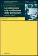 Copertina  La valutazione e la retribuzione delle prestazioni : esperienze e materiali : rapporto sulle esperienze nazionali e internazionali di valutazione e retribuzione dei dirigenti e del personale non dirigente nel pubblico impiego 