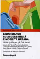 Cover  Libro bianco su accessibilità e mobilità urbana : linee guida per gli Enti locali 