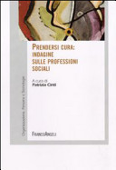 Cover  Prendersi cura : indagine sulle professioni sociali