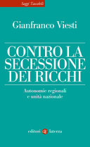 Cover  Contro la secessione dei ricchi : autonomie regionali e unità nazionale