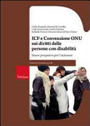 Copertina  ICF e Convenzione ONU sui diritti delle persone con disabilità : nuove prospettive per l'inclusione