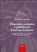 Cover  Dispersione scolastica e politiche per il successo formativo : dalla ricerca sugli early school leaver alle proposte di innovazione