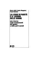 Cover  La legge di parità e il lavoro delle donne : una ricerca sugli orientamenti dei giudici e delle parti sociali