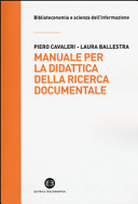 Cover  Manuale per la didattica della ricerca documentale : ad uso di biblioteche, università e scuole