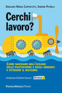 Copertina  Cerchi lavoro? : come navigare nell'oceano delle piattaforme e degli annunci e ottenere il massimo