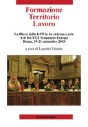 Cover  Formazione territorio lavoro : la filiera della IeFP in un sistema a rete : atti del 30. Seminario Europa : Roma, 19-21 settembre 2018