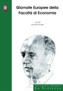 Cover  Giornate europee della Facoltà di economia : atti del Convegno : giornate europee della Facoltà di economia per il 50. anniversario dei trattati di Roma ed il centenario di Altiero Spinelli : Roma, 24-25 maggio 2007 