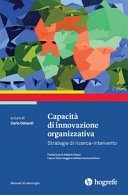 Copertina  Capacità d’innovazione organizzativa : strategie di ricerca-intervento