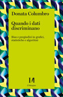 Copertina  Quando i dati discriminano : bias e pregiudizi in grafici, statistiche e algoritmi