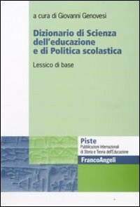 Cover  Dizionario di scienza dell'educazione e di politica scolastica : lessico di base