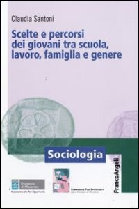 Cover  Scelte e percorsi dei giovani tra scuola, lavoro, famiglia e genere