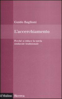 Cover  L'accerchiamento : perché si riduce la tutela sindacale tradizionale 