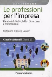 Cover  Le professioni per l'impresa : caratteri distintivi, fattori di successo e testimonianze