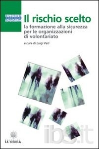 Cover  Il rischio scelto : la formazione per le organizzazioni di volontariato