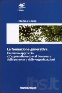 Cover  La formazione generativa : un nuovo approccio all'apprendimento e al benessere delle persone e delle organizzazioni