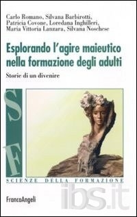 Cover  Esplorando l'agire maieutico nella formazione degli adulti : storie di un divenire