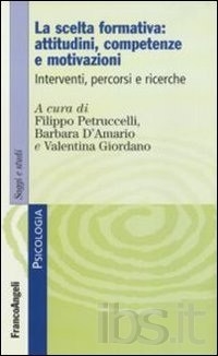 Cover  La scelta formativa : attitudini, competenze e motivazioni : interventi, percorsi e ricerche