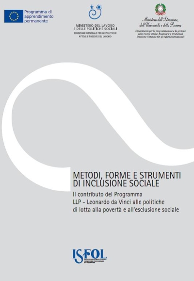 Cover  Metodi, forme e strumenti di inclusione sociale : il contributo del Programma LLP-Leonardo da Vinci alle politiche di lotta, alla povertà e all'esclusione sociale