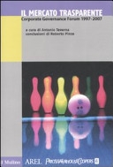 Cover  Il mercato trasparente : Corporate governance forum : 1997-2007