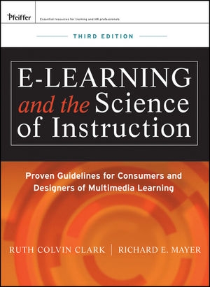 Cover  E-learning and the science of instruction : proven guidelines for consumers and designers of multimedia learning