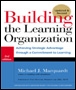 Cover  Building the learning organization : achieving strategic advantage through a commitment to learning