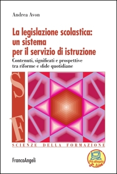 Cover  La legislazione scolastica : un sistema per il servizio di istruzione : contenuti, significati e prospettive tra riforme e sfide quotidiane