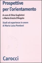 Cover  Prospettive per l'orientamento : studi ed esperienze in onore di Maria Luisa Pombeni