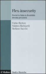Cover  Flex-insecurity : perché in Italia la flessibilità diventa precarietà