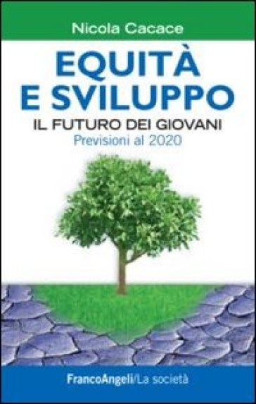 Cover  Equità e sviluppo : il futuro dei giovani : previsioni al 2020