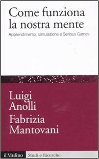 Cover  Come funziona la nostra mente : apprendimento, simulazione e serious games