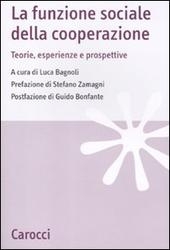 Cover  La funzione sociale della cooperazione : teorie, esperienze e prospettive