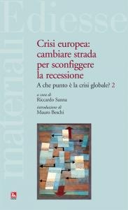 Cover  Crisi europea: cambiare strada per sconfiggere la recessione : a che punto è la crisi globale? 2