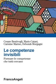 Cover  Le competenze invisibili : formare le competenze che tutti cercano