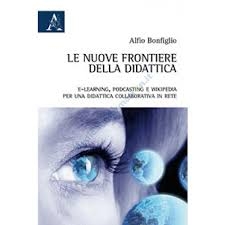 Cover  Le nuove frontiere della didattica : e-learning, podcasting e Wikipedia per una didattica collaborativa in rete