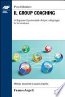 Cover  Il group coaching : sviluppare il potenziale dei piccoli gruppi in formazione