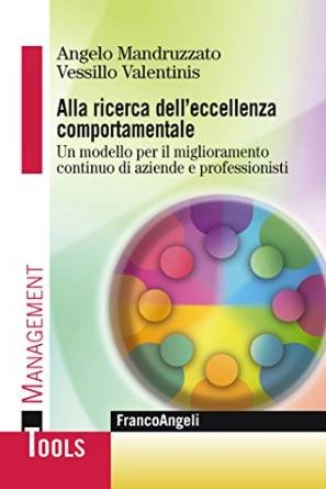 Cover  Alla ricerca dell'eccellenza comportamentale : un modello per il miglioramento continuo di aziende e professionisti